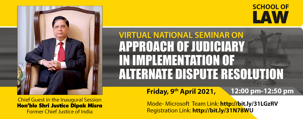 Virtual National Seminar on &ldquo;Approach of Judiciary in Implementation of Alternative Dispute Resolution&rdquo; on 09-10th April, 2021