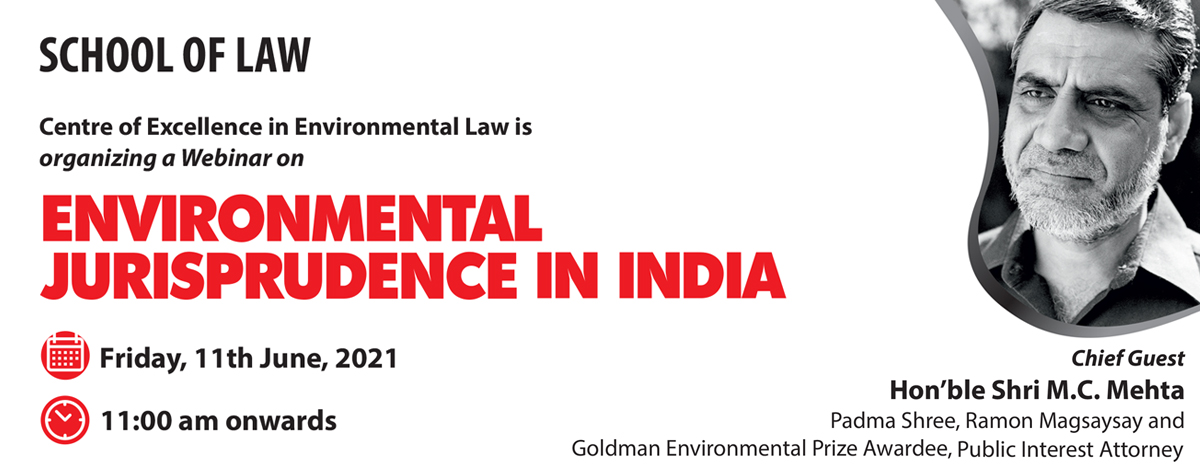 The Centre of Excellence in Environmental Law (SOL) is organizing a Webinar on &lsquo;Environmental Jurisprudence in India&nbsp;on Friday, 11th&nbsp;June 2021