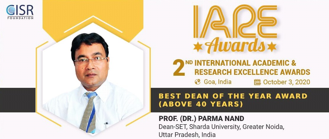 Best Dean of the Year Award (Above 40 years) at 2nd International Academic and Research Excellence Awards (IARE) 2020