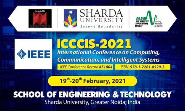 ICCCIS-2021: International Conference on Computing, Communication, and Intelligent Systems on 19th &amp; 20th February 2021.