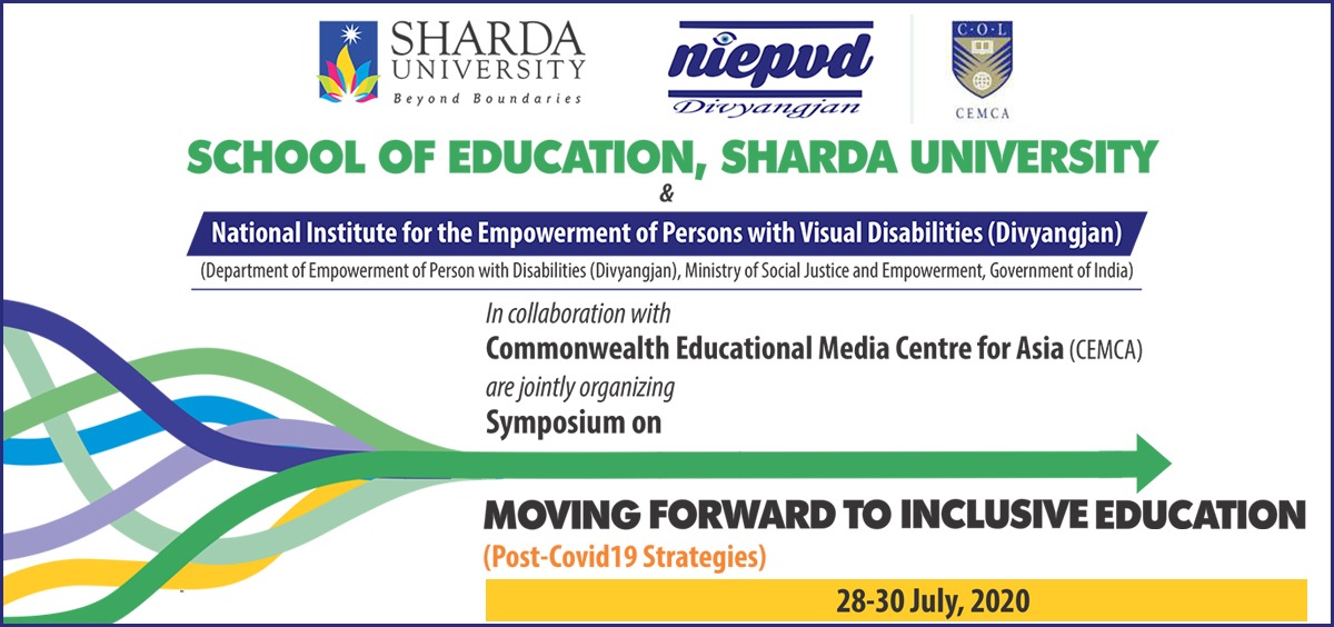 Sharda University is organising A Symposium on 'Moving Forward to Inclusive Education (Post-Covid19 Strategies) from 28th-30th July 2020